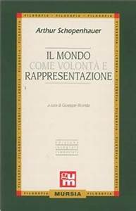 IL MONDO COME VOLONTÀ E RAPPRESENTAZIONE