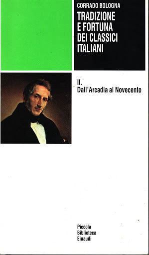TRADIZIONE E FORTUNA DEI CLASSICI ITALIANI. VOL. 2: DALL'ARCADIA AL NOVECENTO