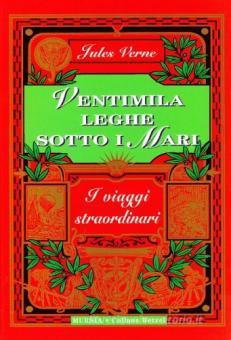 I VIAGGI STRAORDINARI DI JULES VERNE. VENTIMILA LEGHE SOTTO I MARI