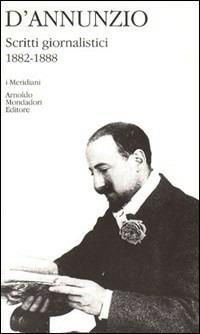 SCRITTI GIORNALISTICI (1882-1888). VOL. 1