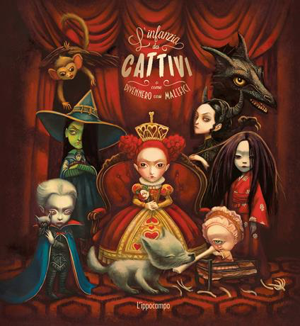 L’INFANZIA DEI CATTIVI. O COME DIVENNERO COSÌ MALEFICI. Ediz. illustrata