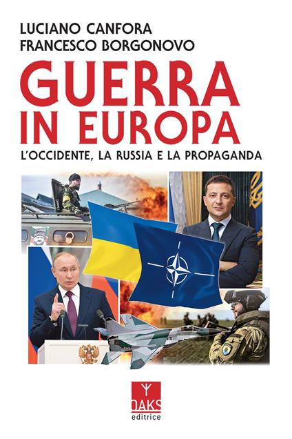 GUERRA IN EUROPA. L’OCCIDENTE, LA RUSSIA E LA PROPAGANDA