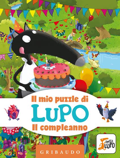 IL COMPLEANNO. IL MIO PUZZLE DI LUPO. AMICO LUPO. EDIZ. A COLORI. CON PUZZLE
