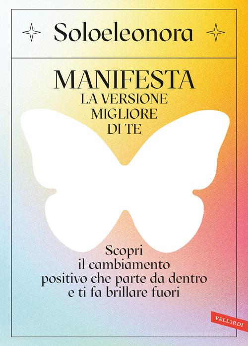 MANIFESTA LA VERSIONE MIGLIORE DI TE. SCOPRI IL CAMBIAMENTO POSITIVO CHE PARTE DA DENTRO E TI FA BRILLARE FUORI. CON QR CODE