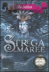 STREGA DELLE MAREE. Principesse del regno della fantasia. Vol 7