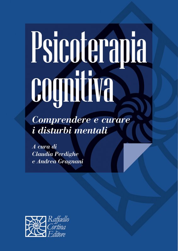 PSICOTERAPIA COGNITIVA Comprendere e curare i disturbi mentali