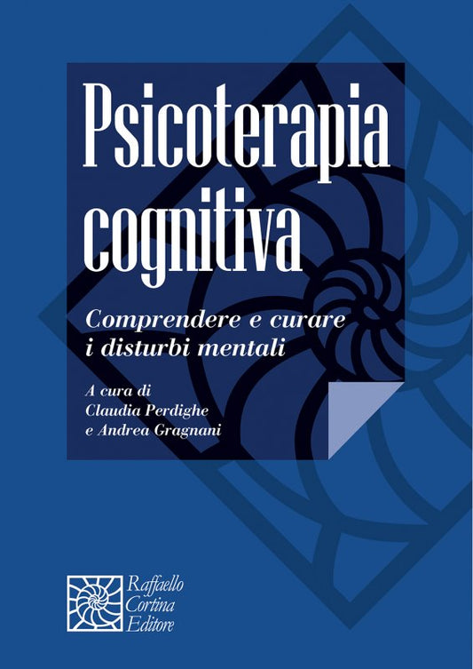 PSICOTERAPIA COGNITIVA Comprendere e curare i disturbi mentali