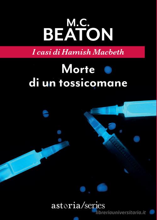 MORTE DI UN TOSSICOMANE. I casi di Hamish Macbeth