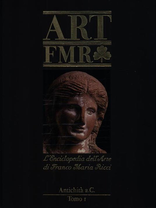 ENCICLOPEDIA DELL'ARTE DI FRANCO MARIA RICCI (N. 1) - Antichità a.C. (tomo 1)