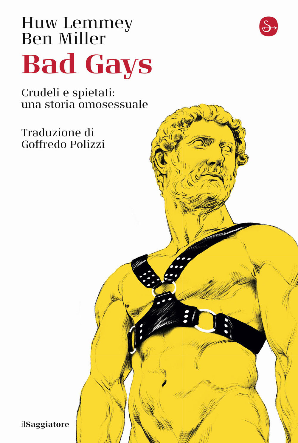 BAD GAYS. Crudeli e spietati: Una storia omosessuale.