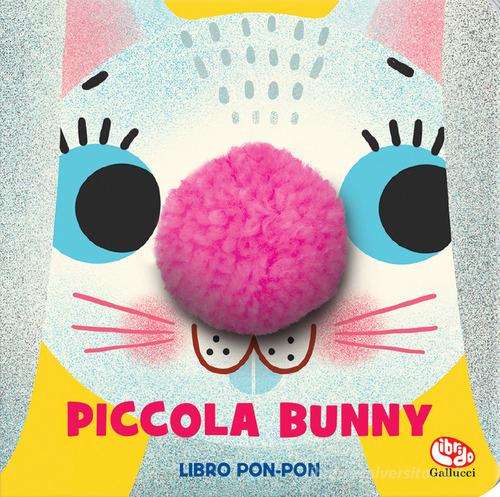PICCOLA BUNNY. Libri pon pon. Ediz. A colori