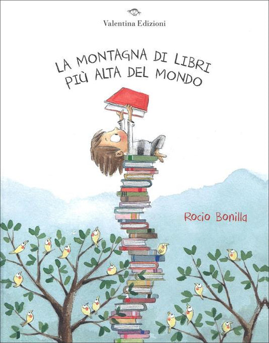 LA MONTAGNA DI LIBRI PIÙ ALTA DEL MONDO. EDIZ. A COLORI
