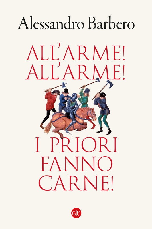 ALL’ARME! ALL’ARME! I PRIORI FANNO CARNE!