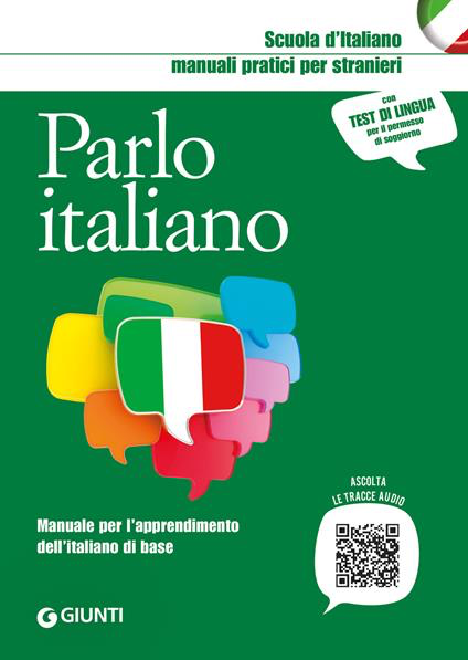 PARLO ITALIANO. Manuale per l'apprendimento dell'italiano di base