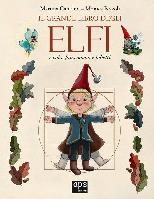 IL GRANDE LIBRO DEGLI ELFI…E POI FATE, GNOMI E FOLLETI
