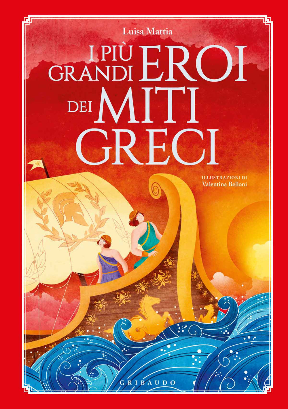 I PIU’ GRANDI EROI DEI MITI GRECI. EDIZ. A COLORI