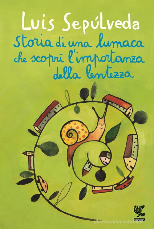STORIA DI UNA LUMACA CHE SCOPRÌ L’IMPORTANZA DELLA LENTEZZA