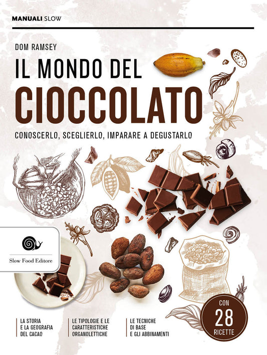 MONDO DEL CIOCCOLATO. Conoscerlo, sceglierlo, imparare a degustarlo