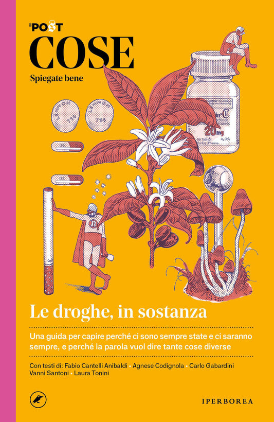 COSE SPIEGATE BENE. LE DROGHE, IN SOSTANZA