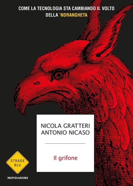 IL GRIFONE. COME LA TECNOLOGIA STA CAMBIANDO IL VOLTO DELLA 'NDRANGHETA
