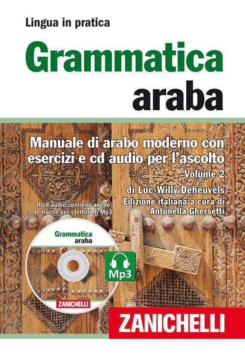 GRAMMATICA ARABA. Manuale di arabo moderno con esercizi e CD Audio per l’ascolto. Con 2 CD Audio formato MP3 Vol.2