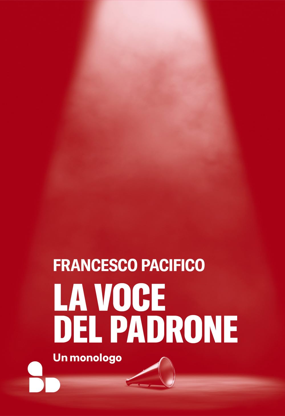 LA VOCE DEL PADRONE. Un monologo