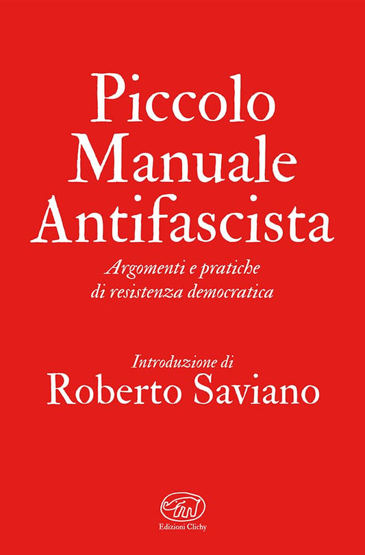 PICCOLO MANUALE ANTIFASCISTA. Argomenti e pratiche di resistenza democratica