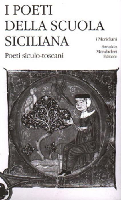 I POETI DELLA SCUOLA SICILIANA. VOL. 3: POETI SICULO-TOSCANI.