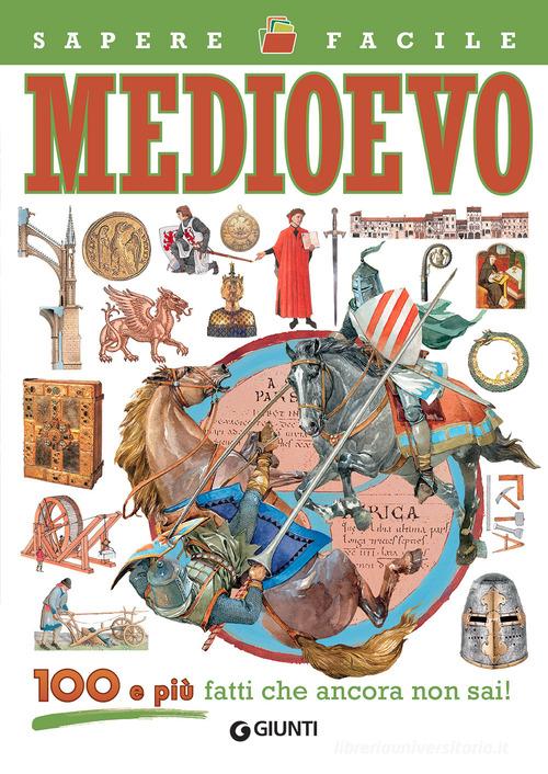 MEDIOEVO. 100 E PIU’ FATTI CHE ANCORA NON SAI!