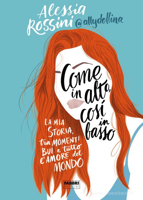COME IN ALTO COSI’ IN BASSO. LA MIA STORIA TRA MOMENTI BUI E TUTTO L’AMORE DEL MONDO