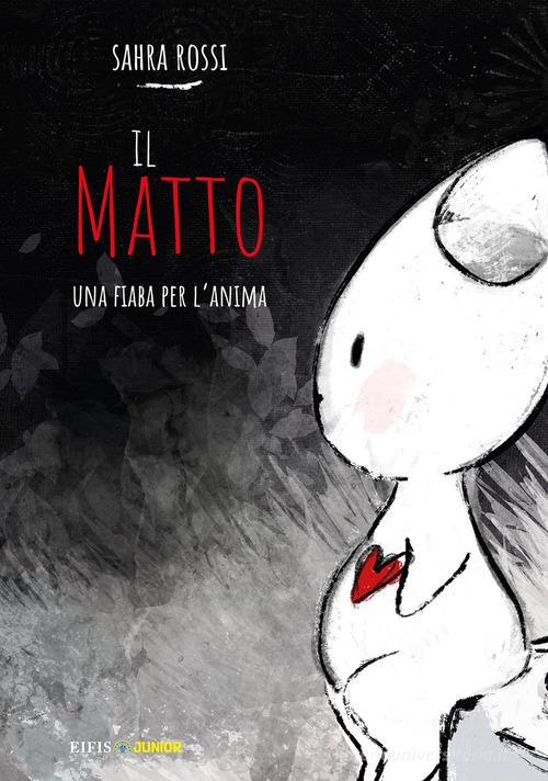 IL MATTO. Ediz. Illustrata