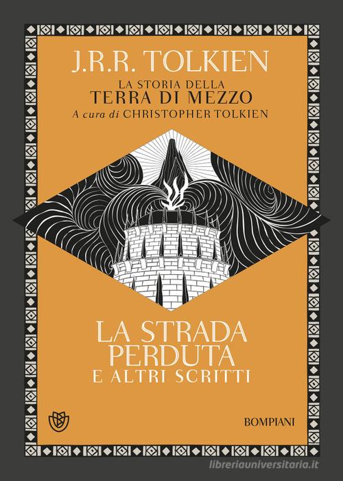 LA STRADA PERDUTA ED ALTRI SCRITTI. La storia della Terra di mezzo vol.5