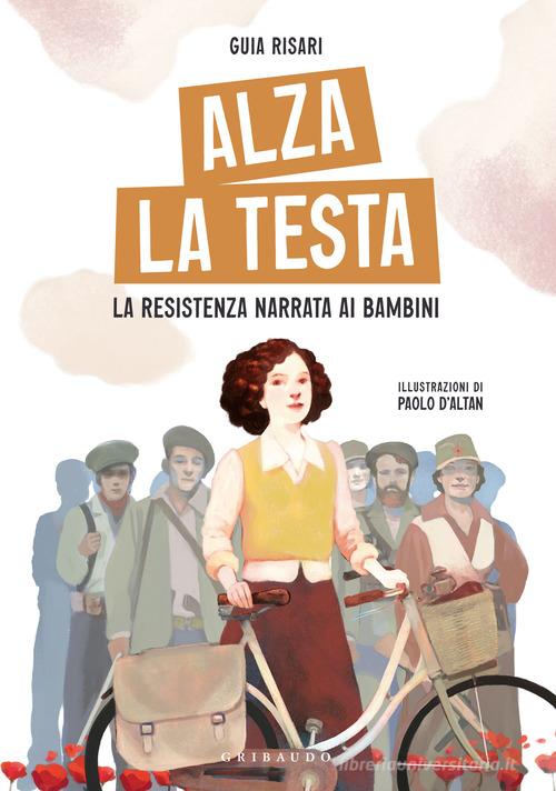 ALZA LA TESTA. La Resistenza narrata ai bambini