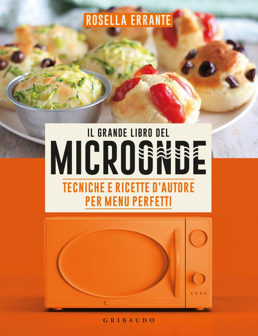 IL GRANDE LIBRO DEL MICROONDE Tecniche e ricette d'autore per menu perfetti
