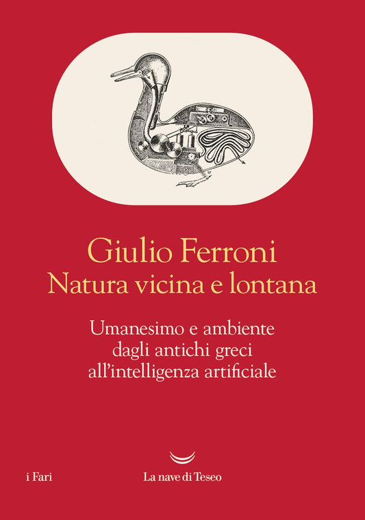 NATURA VICINA E LONTANA Umanesimo e ambiente dagli antichi greci all'intelligenza artificiale