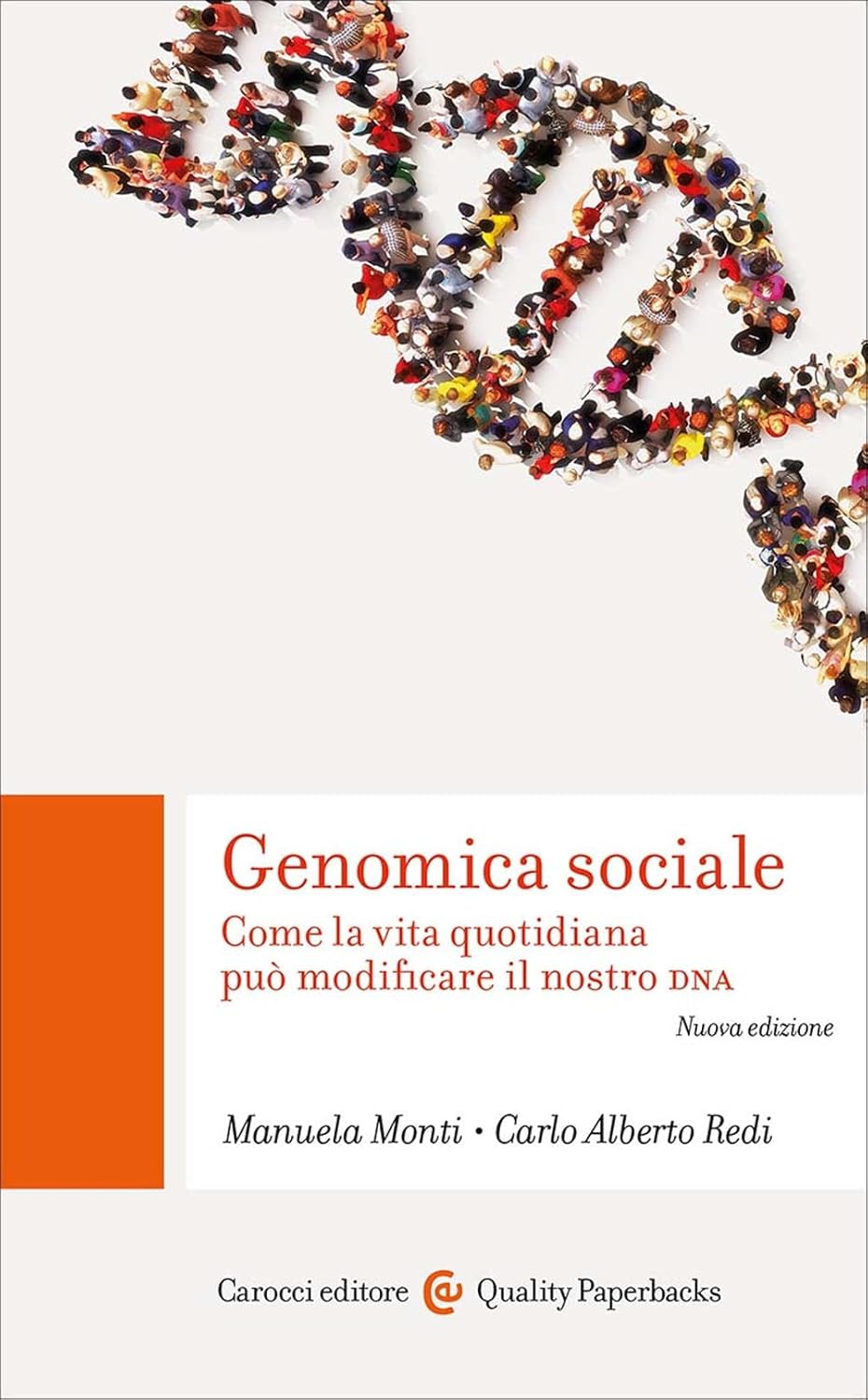 GENOMICA SOCIALE. Come la vita quotidiana può modificare il nostro DNA