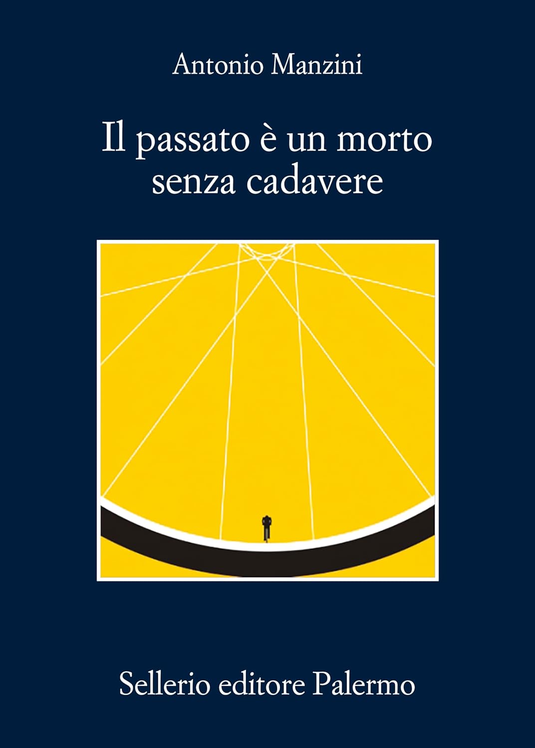 IL PASSATO È UN MORTO SENZA CADAVERE