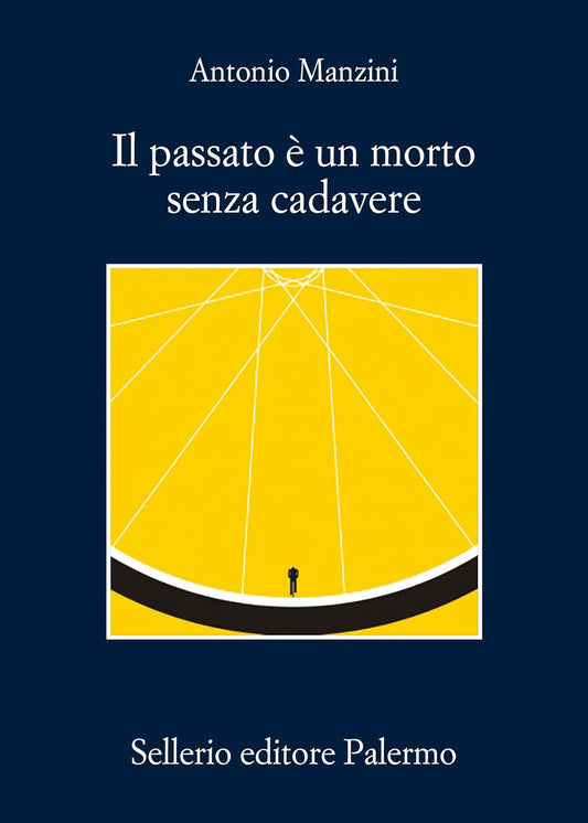 IL PASSATO È UN MORTO SENZA CADAVERE