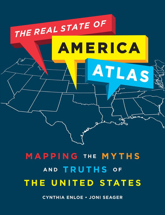 THE REAL STATE OF AMERICA ATLAS: Mapping the Myths and Truths of the United States