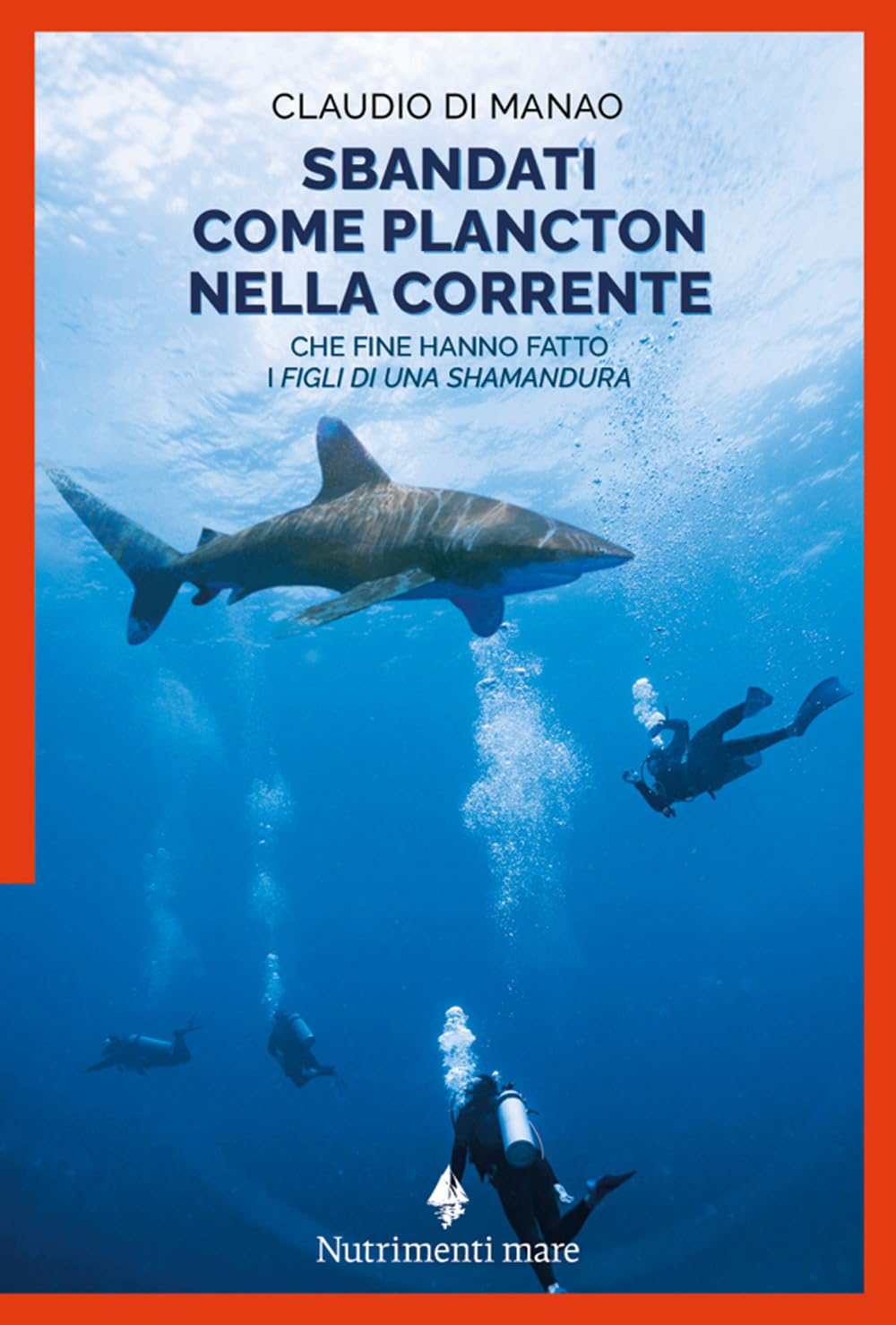 SBANDATI COME PLANCTON NELLA CORRENTE. Che fine hanno fatto «I figli di una Shamandura»