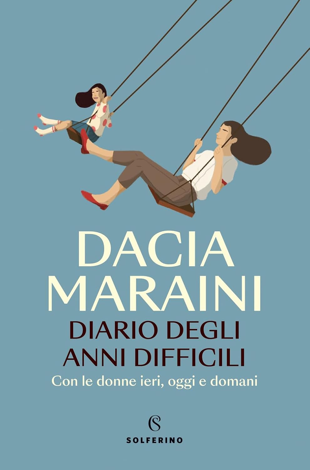 DIARIO DEGLI ANNI DIFFICILI. Con le donne di ieri, oggi e domani