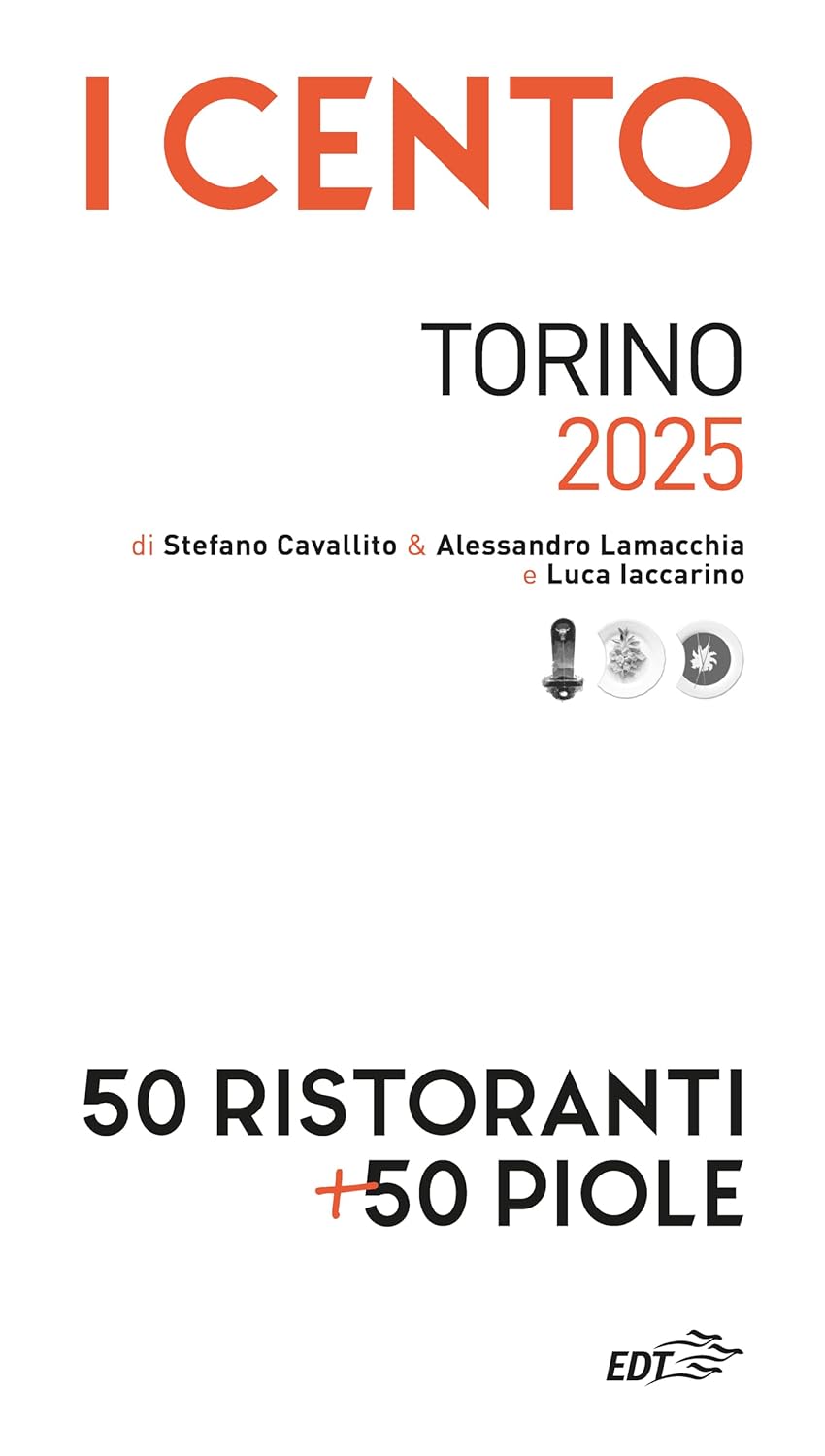 I CENTO TORINO 2025. 50 ristoranti + 50 piole