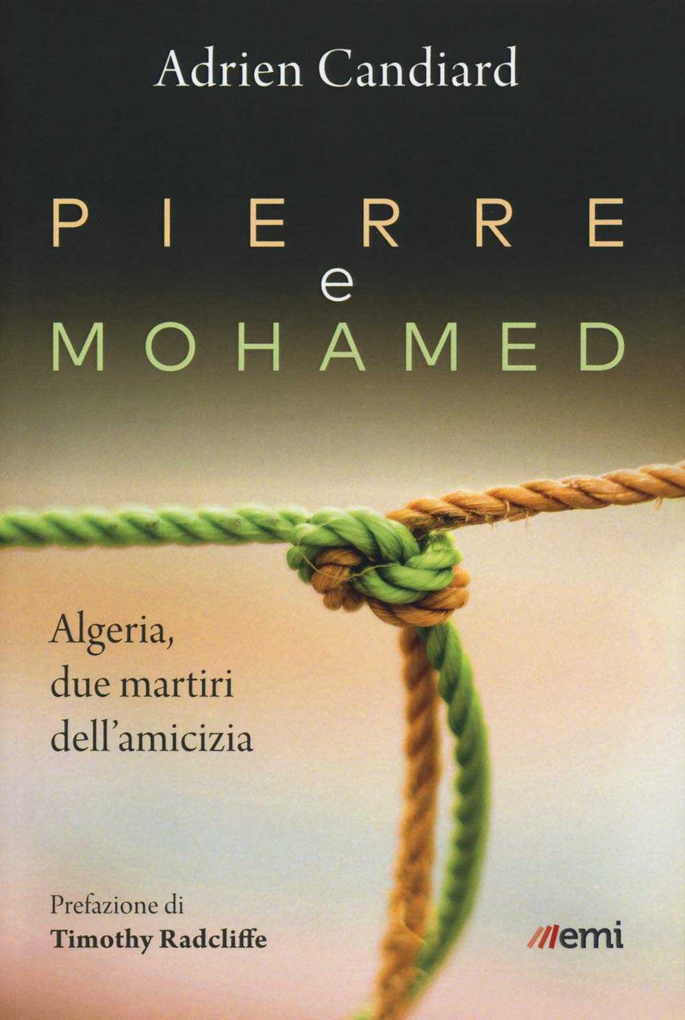 PIERRE E MOHAMED. Algeria, due martiri dell'amicizia