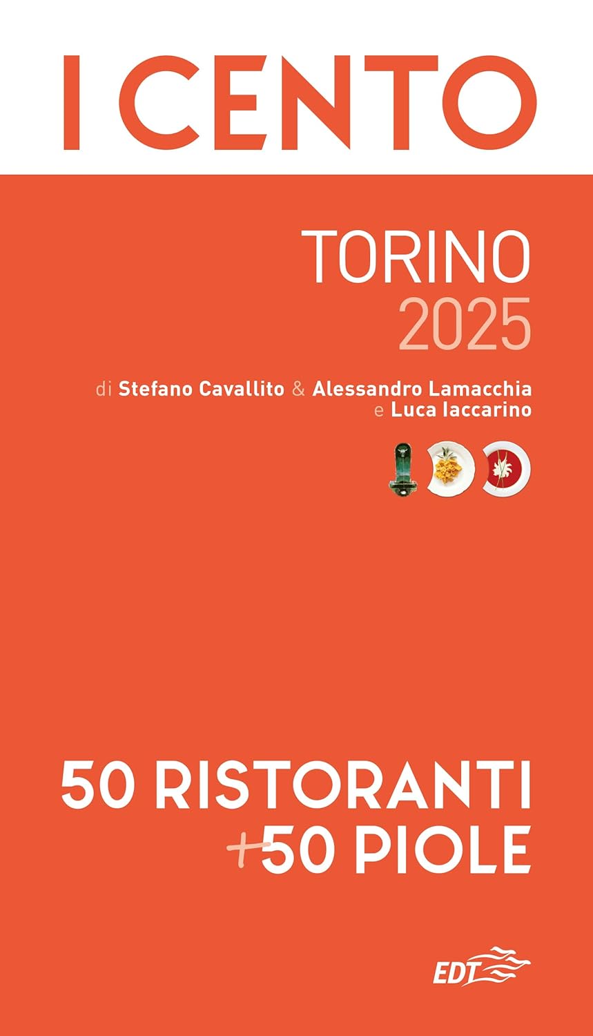 I CENTO TORINO 2025. 50 ristoranti + 50 piole