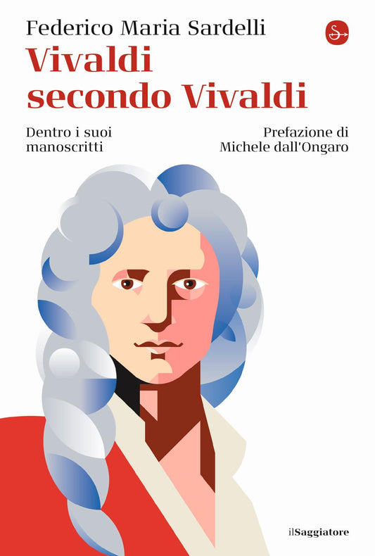 VIVALDI SECONDO VIVALDI. DENTRO I SUOI MANOSCRITTI