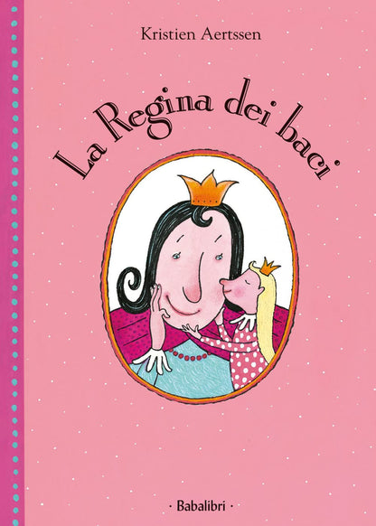LA REGINA DEI BACI Ediz. a colori