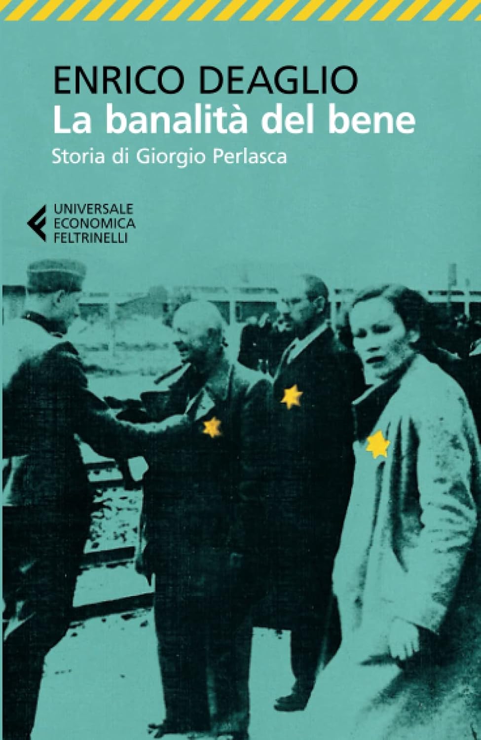 LA BANALITÀ DEL BENE. Storia di Giorgio Perlasca