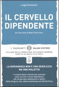 IL CERVELLO DIPENDENTE. Un’intervista di Maria Rita Parsi