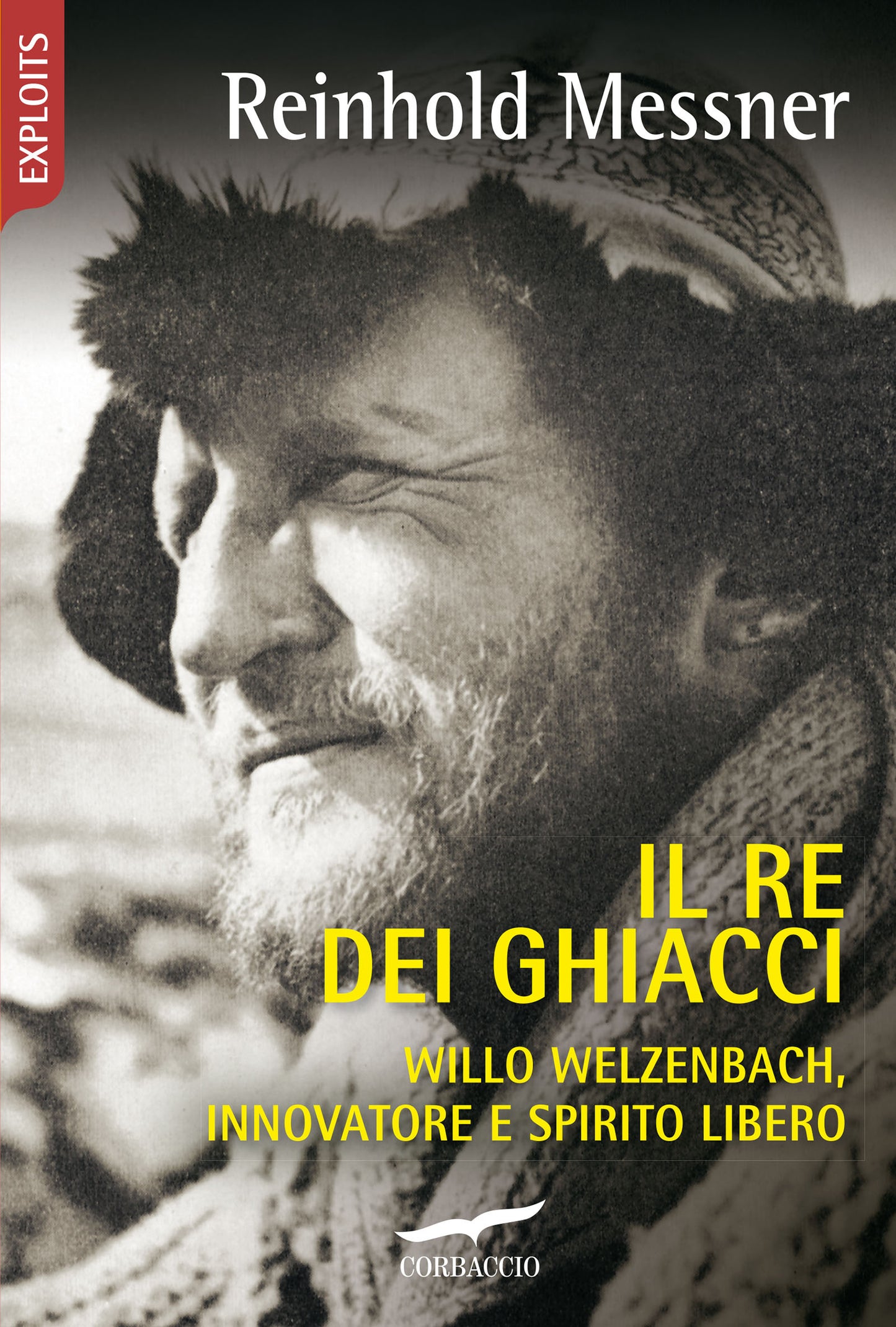 RE DEI GHIACCI. Willo welzenbach, innovatore e spirito libero.