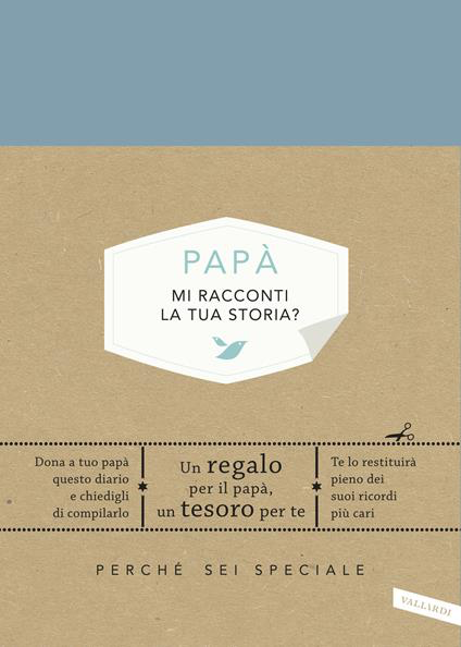 PAPÀ, MI RACCONTI LA TUA STORIA? PERCHÉ SEI SPECIALE